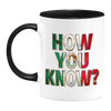 Andrade El Idolo - How You Know - 11oz Ceramic Mug