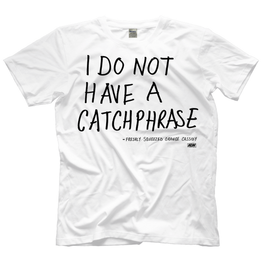 Orange Cassidy - I Do Not Have A Catchphrase T-Shirt